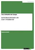 E-Book (pdf) KONSTRUKTIVISMUS IM DAF-UNTERRICHT von Vera Schladitz Del Campo