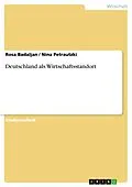 E-Book (epub) Deutschland als Wirtschaftsstandort von Rosa Badaljan, Nina Petrautzki