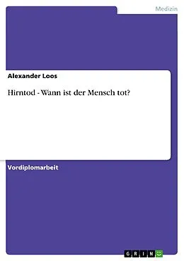 E-Book (epub) Hirntod - Wann ist der Mensch tot? von Alexander Loos