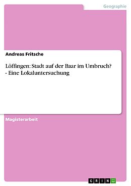 E-Book (pdf) Löffingen: Stadt auf der Baar im Umbruch? - Eine Lokaluntersuchung von Andreas Fritsche