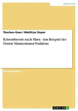 E-Book (epub) Krisentheorie nach Marx - Am Beispiel der Fusion Mannesmann-Vodafone von Thorben Goer, Matthias Sieper