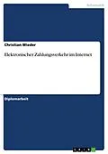 E-Book (epub) Elektronischer Zahlungsverkehr im Internet von Christian Wieder