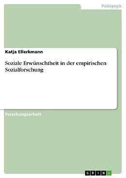 E-Book (pdf) Soziale Erwünschtheit in der empirischen Sozialforschung von Katja Ellerkmann