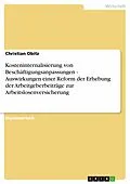 E-Book (epub) Kosteninternalisierung von Beschäftigungsanpassungen - Auswirkungen einer Reform der Erhebung der Arbeitgeberbeiträge zur Arbeitslosenversicherung von Christian Obitz