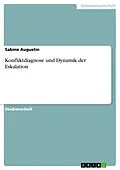 E-Book (epub) Konfliktdiagnose und Dynamik der Eskalation von Sabine Augustin
