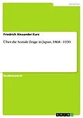 E-Book (epub) Über die Soziale Frage in Japan, 1868 - 1930 von Friedrich Alexander Kurz