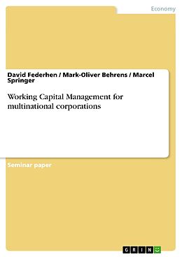 E-Book (pdf) Working Capital Management for multinational corporations von David Federhen, Mark-Oliver Behrens, Marcel Springer