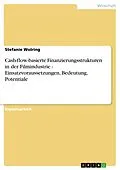 E-Book (epub) Cash-flow-basierte Finanzierungsstrukturen in der Filmindustrie - Einsatzvoraussetzungen, Bedeutung, Potentiale von Stefanie Wolring