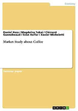 eBook (pdf) Market Study about Coffee de Daniel Hess, Magdolna Tokai, Clément Guenebeaud
