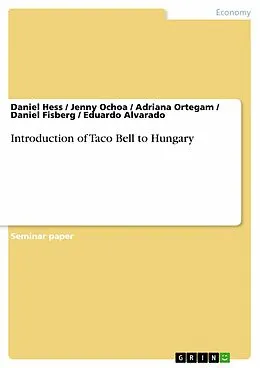 E-Book (epub) Introduction of Taco Bell to Hungary von Daniel Hess, Jenny Ochoa, Adriana Ortegam