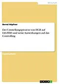 E-Book (epub) Der Umstellungsprozess von HGB auf IAS/IFRS und seine Auswirkungen auf das Controlling von Bernd Höpfner
