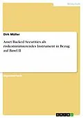 E-Book (epub) Asset Backed Securities als risikominimierendes Instrument in Bezug auf Basel II von Dirk Müller