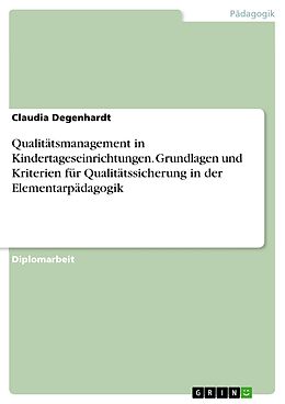E-Book (pdf) Der Einzug der Qualität in die Soziale Arbeit - Effekte von Qualitätsmanagementsystemen auf Einrichtungen der Elementarpädagogik von Claudia Degenhardt