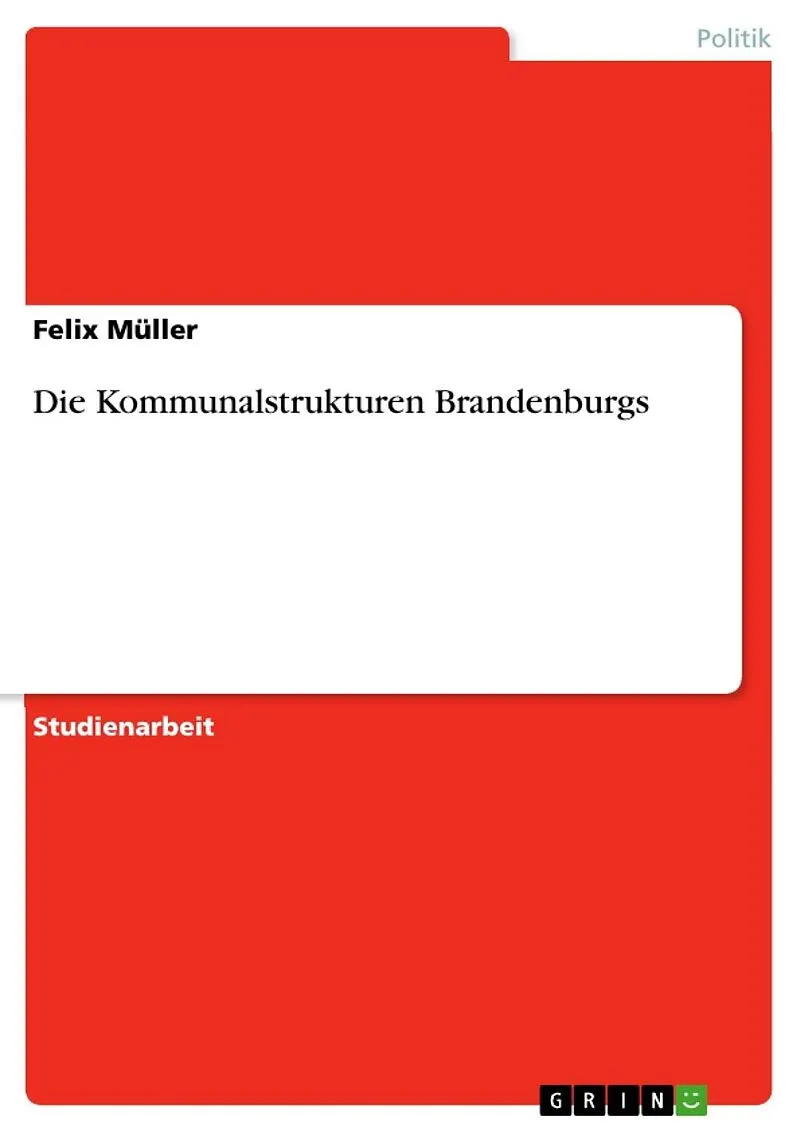 Die Kommunalstrukturen Brandenburgs