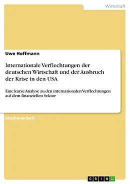 E-Book (epub) Internationale Verflechtungen der deutschen Wirtschaft und der Ausbruch der Krise in den USA von Uwe Hoffmann