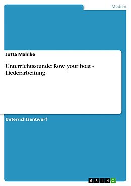 E-Book (pdf) Unterrichtsstunde: Row your boat - Liederarbeitung von Jutta Mahlke