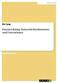 E-Book (pdf) Externes Rating: Nutzen für Kreditinstitute und Unternehmen von Bo Tang