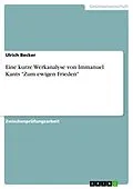 E-Book (epub) Eine kurze Werkanalyse von Immanuel Kants "Zum ewigen Frieden" von Ulrich Becker