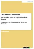 E-Book (epub) Finanzwirtschaftliche Aspekte des Road Pricing von Yves Grüninger, Markus Schaer