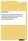 E-Book (pdf) Gewinne oder Cash Flows als Basis von monetären Management-Anreizsystemen als Bestandteil wertorientierter Unternehmensführung von Andreas Meyer