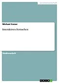 E-Book (epub) Interaktives Fernsehen von Michael Kaiser