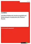 E-Book (pdf) Das Winterhilfswerk. Erscheinungsbild und Bedeutung im Sozialsystem des Dritten Reichs von Jan Möller