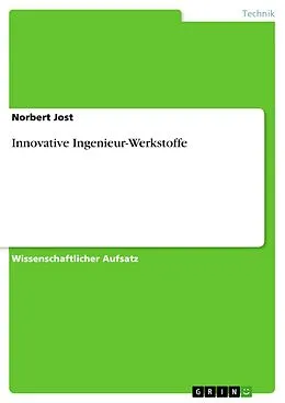 E-Book (epub) Innovative Ingenieur-Werkstoffe von Norbert Jost