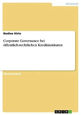 E-Book (pdf) Corporate Governance bei öffentlich-rechtlichen Kreditinstituten von Nadine Hirte