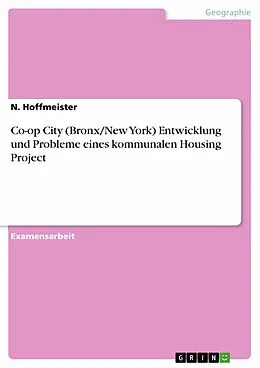 E-Book (pdf) Co-op City (Bronx/New York) Entwicklung und Probleme eines kommunalen Housing Project von N. Hoffmeister