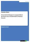 E-Book (epub) Frauendarstellungen in ausgewählten Romanen der Schriftstellerin Marilyn French von Cornelia Peters