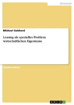 E-Book (epub) Leasing als spezielles Problem wirtschaftlichen Eigentums von Michael Gebhard