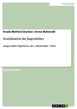 E-Book (pdf) Sozialisation im Jugendalter von Frank Mattioli-Danker, Anne Behrendt