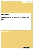 E-Book (epub) Das suhrkamp taschenbuch im Wandel der Zeit von Ruth Bausch
