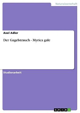 E-Book (epub) Der Gagelstrauch - Myrica gale von Axel Adler