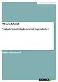 E-Book (epub) Verhaltensauffälligkeiten bei Jugendlichen von Viktoria Schmidt