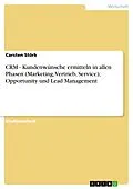 E-Book (epub) CRM - Kundenwünsche ermitteln in allen Phasen (Marketing, Vertrieb, Service); Opportunity und Lead Management von Carsten Störk