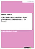 E-Book (epub) Exkursionsbericht: Rheingau, Was den Rheingau zum Rheingau macht - Ein Portrait von Joachim Dieterich