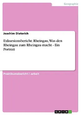 E-Book (epub) Exkursionsbericht: Rheingau, Was den Rheingau zum Rheingau macht - Ein Portrait von Joachim Dieterich