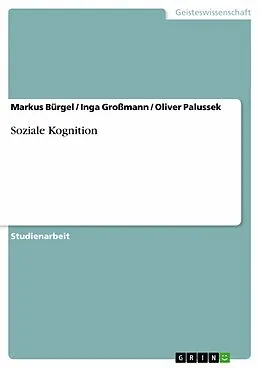 E-Book (pdf) Soziale Kognition von Markus Bürgel, Inga Großmann, Oliver Palussek