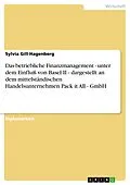 E-Book (epub) Das betriebliche Finanzmanagement - unter dem Einfluß von Basel II - dargestellt an dem mittelständischen Handelsunternehmen Pack it All - GmbH von Sylvia Gill-Hagenberg