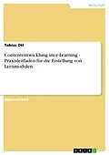 E-Book (pdf) Contententwicklung im e-Learning - Praxisleitfaden für die Erstellung von Lernmodulen von Tobias Ott