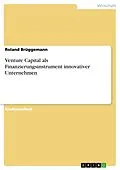 E-Book (epub) Venture Capital als Finanzierungsinstrument innovativer Unternehmen von Roland Brüggemann