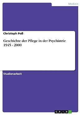 E-Book (pdf) Geschichte der Pflege in der Psychiatrie 1945 - 2000 von Christoph Poß