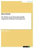 E-Book (pdf) Die Kritik an der Entwicklungshilfe: Argumente - Befunde - Konsequenzen von Marco Schmidt