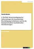 E-Book (epub) § 35a EStG Steuerermäßigung bei Aufwendungen für haushaltsnahe Beschäftigungsverhältnisse und für die Inanspruchnahme haushaltsnaher Dienstleistungen von Carolin Becker