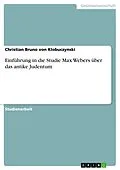 E-Book (epub) Einführung in die Studie Max Webers über das antike Judentum von Christian Bruno von Klobuczynski