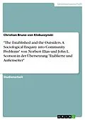 E-Book (epub) "The Established and the Outsiders. A Sociological Enquiry into Community Problems" von Norbert Elias und John L. Scotson in der Übersetzung "Etablierte und Außenseiter" von Christian Bruno von Klobuczynski