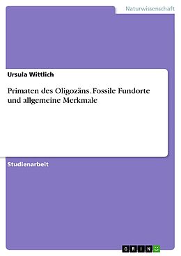 E-Book (pdf) Primaten des Oligozäns. Fossile Fundorte und allgemeine Merkmale von Ursula Wittlich