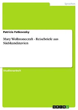 E-Book (epub) Mary Wollstonecraft - Reisebriefe aus Südskandinavien von Patricia Patkovszky