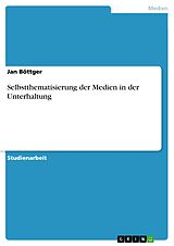 E-Book (pdf) Selbstthematisierung der Medien in der Unterhaltung von Jan Böttger
